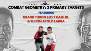 Combat Geometry: 3 Primary Targets featuring Grand Tuhon Leo T. Gaje Jr.